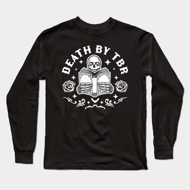 Death By T.B.R To Be Read Skeleton Reading Book Halloween Long Sleeve T-Shirt by OrangeMonkeyArt